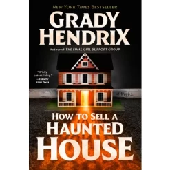 How To Sell A Haunted House - By Grady Hendrix