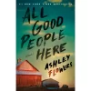 All Good People Here - By Ashley Flowers