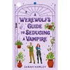 A Werewolf's Guide To Seducing A Vampire - By Sarah Hawley (Paperback)